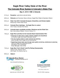 Eagle River Valley State of the River The Colorado River System & Colorado’s Water Plan May 21, 2015  CMC in Edwards 5:15 p.m.  Reception: Light dinner and soft drinks