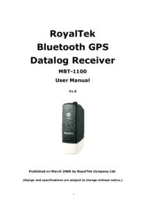 RoyalTek Bluetooth GPS Datalog Receiver MBT-1100 User Manual V1.0