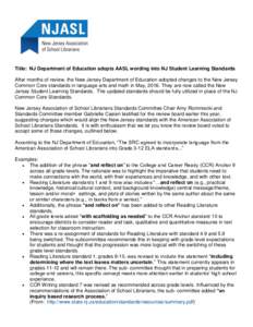 Title: NJ Department of Education adopts AASL wording into NJ Student Learning Standards After months of review, the New Jersey Department of Education adopted changes to the New Jersey Common Core standards in language 
