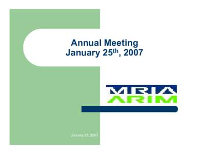 Annual Meeting January 25th, 2007 January 25, 2007  President’s Report