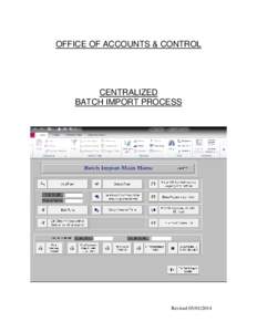 OFFICE OF ACCOUNTS & CONTROL  CENTRALIZED BATCH IMPORT PROCESS  Revised