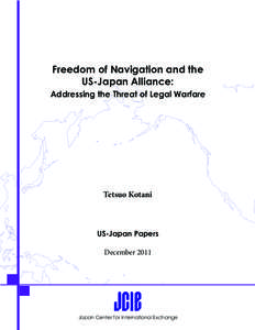 Freedom of Navigation and the US-Japan Alliance: Addressing the Threat of Legal Warfare  Tetsuo Kotani