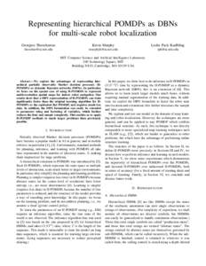 Representing hierarchical POMDPs as DBNs for multi-scale robot localization Georgios Theocharous Kevin Murphy