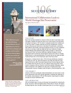 Success Story International Collaboration Leads to World Heritage Site Preservation San Juan, Puerto Rico  “This collaboration gave