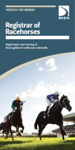SERVICES for owners  Registrar of Racehorses Registration and naming of thoroughbred racehorses nationally