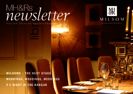 MH&Rs  newsletter Winternews from Milsom Hotels & Restaurants  M I L S O M S - T H E N E X T S TA G E