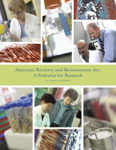 American Recovery and Reinvestment Act: A Stimulus for Research by debbie goldberg “This [ARRA] has significantly added to the overall research potential of the School of