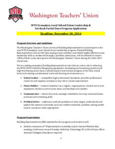WTU Exemplary Local School Union Leadership & Get Back Partial Dues Program Application Deadline: November 30, 2016 Program Overview and Guidelines The Washington Teachers’ Union invites all Building Representatives to