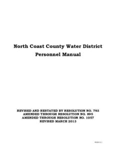 North Coast County Water District Personnel Manual REVISED AND RESTATED BY RESOLUTION NO. 793 AMENDED THROUGH RESOLUTION NO. 895 AMENDED THROUGH RESOLUTION NO. 1057