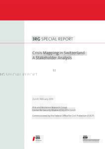 3RG SPECIAL REPORT Crisis Mapping in Switzerland: A Stakeholder Analysis Zurich, February 2013 Risk and Resilience Research Group