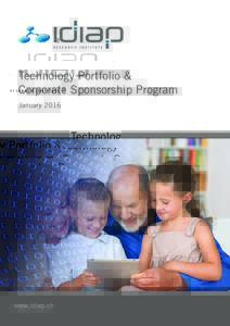 Technology Portfolio & Corporate Sponsorship Program January 2016 www.idiap.ch