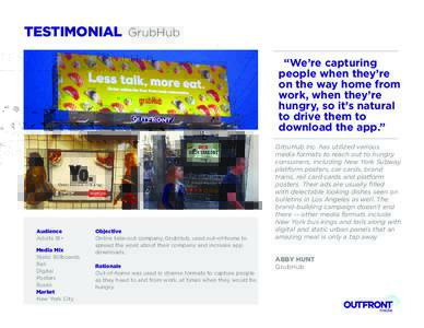 TESTIMONIAL GrubHub “We’re capturing people when they’re on the way home from work, when they’re hungry, so it’s natural
