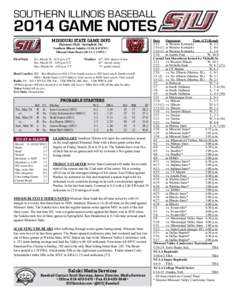 SOUTHERN ILLINOIS BASEBALL[removed]GAME NOTES MISSOURI STATE GAME INFO Hammons Field - Springfield, Mo. Southern Illinois Salukis[removed], 0-0 MVC)