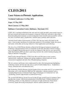 CLEO:2011 Laser Science to Photonic Applications Technical Conference: 1-6 May 2011 Expo: 3-5 May 2011 Short Courses: 1-3 May 2011 Baltimore Convention Center, Baltimore, Maryland, USA