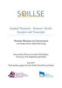 Saoghal Thormoid – Norman’s World: Synopses and Transcripts __________________________________________________________________________________ Norman Maclean in Conversation with Gordon Wells, Sabhal Mòr Ostaig