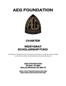 AEG FOUNDATION  CHARTER WEST-GRAY SCHOLARSHIP FUND SUPPORTING UNDERGRADUATE AND GRADUATE GEOLOGY STUDENTS IN THE EASTERN