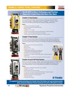 KPI2016 catalog_BRD_Final.qxp_Layout:49 PM Page 14  TRIMBLE S SERIES TOTAL STATIONS For the BEST in Power, Performance and Precision Choose the Trimble Robot that Meets Your Needs Trimble S5 Total Station