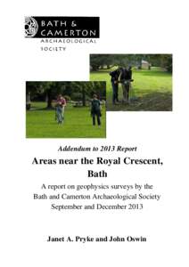 Addendum to 2013 Report  Areas near the Royal Crescent, Bath A report on geophysics surveys by the Bath and Camerton Archaeological Society