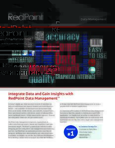 Data Management  Integrate Data and Gain Insights with RedPoint Data Management™ In today’s digital age, there are more sources of data that can help you understand and improve business processes than ever