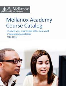 Mellanox Academy Course Catalog Empower your organization with a new world of educational possibilities[removed]