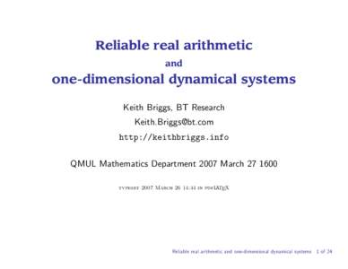 Reliable real arithmetic and one-dimensional dynamical systems Keith Briggs, BT Research 