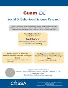 Guam Social & Behavioral Science Research Federally-supported social and behavioral science research yields important findings that contribute to a healthier, safer, and more prosperous population. This support represent