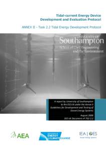 Tidal-current current Energy Device Development and Evaluation Protocol ANNEX II - Task Task 2.2 Tidal Energy Development Protocol