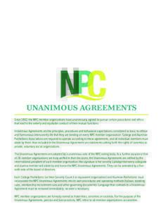UNANIMOUS AGREEMENTS Since 1902, the NPC member organizations have unanimously agreed to pursue certain procedures and ethics that lead to the orderly and equitable conduct of their mutual functions. Unanimous Agreements