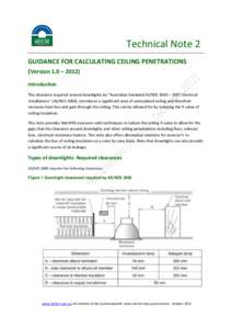 Technical Note 2 GUIDANCE FOR CALCULATING CEILING PENETRATIONS (Version 1.0 – 2012) Introduction The clearance required around downlights by “Australian Standard AS/NZS 3000 – 2007 Electrical Installations” (AS/N
