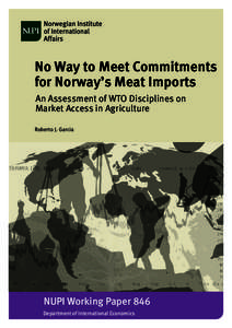 No Way to Meet Commitments for Norway’s Meat Imports An Assessment of WTO Disciplines on Market Access in Agriculture Roberto J. Garcia