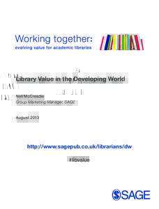 Library Value in the Developing World Nell McCreadie Group Marketing Manager, SAGE August 2013