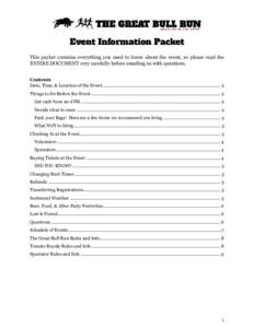 Event Information Packet This packet contains everything you need to know about the event, so please read the ENTIRE DOCUMENT very carefully before emailing us with questions. Contents Date, Time, & Location of the Event