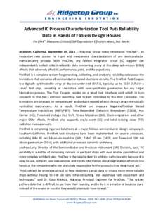 Advanced IC Process Characterization Tool Puts Reliability Data in Hands of Fabless Design Houses ProChek™ Measures Critical DSM Degradation Effects in Hours, Not Weeks Anaheim, California, September 19, Ridget