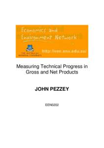 Measuring Technical Progress in Gross and Net Products JOHN PEZZEY EEN0202
