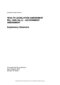 Australian Capital Territory  HEALTH LEGISLATION AMENDMENT BILL[removed]No 2) – GOVERNMENT AMENDMENT Explanatory Statement