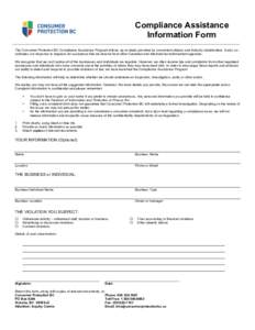 Compliance Assistance Information Form The Consumer Protection BC Compliance Assistance Program follows up on leads provided by concerned citizens and industry stakeholders. It also coordinates our response to requests f