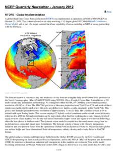 Print  RTOFS - Global Implementation A global Real-Time Ocean Forecast System (RTOFS) was implemented in operations at NOAA/NWS/NCEP on October 25, 2011. This system is based on an eddy-resolving 1/12 degree global HYCOM