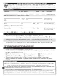 Disability Recreational Hunting and Fishing License Application  Mail to: SCDNR License Office • PO Box 11710 • Columbia, SC • (M-F 8:30-4:50 PM ET Disability Licenses are only available to 