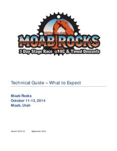 Technical Guide What to Expect Moab Rocks October 11-13, 2014 Moab, Utah  Version