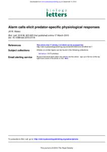 Downloaded from rsbl.royalsocietypublishing.org on September 14, 2010  Alarm calls elicit predator-specific physiological responses Jill M. Mateo Biol. Lett, first published online 17 March 2010 doi: 10.1