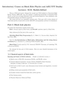 Introductory Course on Black Hole Physics and AdS/CFT Duality Lecturer: M.M. Sheikh-Jabbari This is a PhD level course, designed for second year PhD students in Theoretical High Energy Physics (HEP-TH) area and assumes a