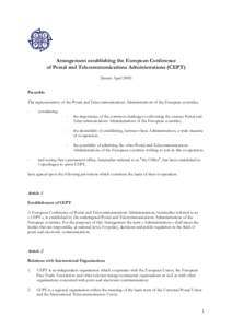 Arrangement establishing the European Conference of Postal and Telecommunications Administrations (CEPT) (Status: April[removed]Preamble The representatives of the Postal and Telecommunications Administrations of the Europ