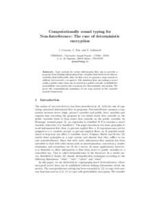 Computationally sound typing for Non-Interference: The case of deterministic encryption J. Courant, C. Ene, and Y. Lakhnech VERIMAG - University Joseph Fourier - CNRS - INPG 2, av. de Vignates, 38610 Gi`eres - FRANCE
