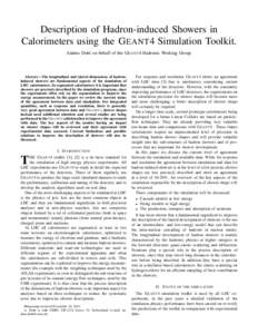 Description of Hadron-induced Showers in Calorimeters using the G EANT 4 Simulation Toolkit. Andrea Dotti on behalf of the G EANT 4 Hadronic Working Group. Abstract—The longitudinal and lateral dimensions of hadronindu