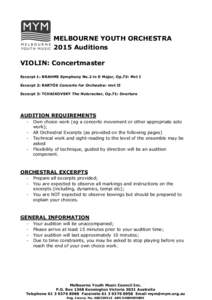 MELBOURNE YOUTH ORCHESTRA 2015 Auditions VIOLIN: Concertmaster Excerpt 1: BRAHMS Symphony No.2 in D Major, Op.73: Mvt I Excerpt 2: BARTÓK Concerto for Orchestra: mvt II Excerpt 3: TCHAIKOVSKY The Nutcracker, Op.71: Over