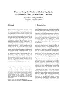 Memory Footprint Matters: Efficient Equi-Join Algorithms for Main Memory Data Processing Spyros Blanas and Jignesh M. Patel University of Wisconsin–Madison {sblanas,jignesh}@cs.wisc.edu