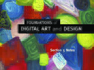 FOUNDATIONS of  DIGITAL ART and DESIGN Section 5 Notes