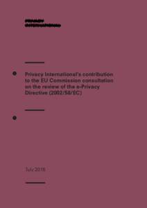 Privacy International’s contribution to the EU Commission consultation on the review of the e-Privacy DirectiveEC)  July 2016