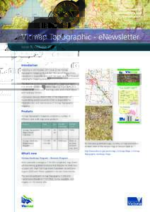 Vicmap Topographic - eNewsletter Issue 8: October 2011 Introduction Welcome to the October 2011 issue of the Vicmap Topographic Mapping Newsletter! The aim of this quarterly