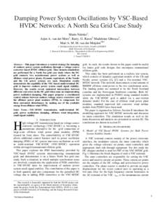Damping Power System Oscillations by VSC-Based HVDC Networks: A North Sea Grid Case Study Mario Ndreko1, Arjen A. van der Meer1, Barry. G. Rawn2, Madeleine Gibescu1, Mart A. M. M. van der Meijden1&3 1. Intelligent Electr